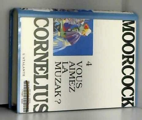 Les Aventures de Jerry Cornelius. Vol. 4. Vous aimez la Muzak ? Contemporary literature