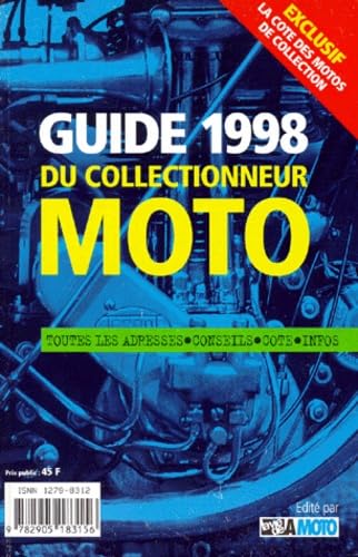Guide 1998 Du Collectionneur Moto. Toutes Les Adresses, Conseils, Cote, Infos Leisure & Fun