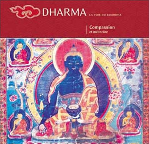 Dharma La voie du Bouddha, N°46 : Compassion et médecine Books