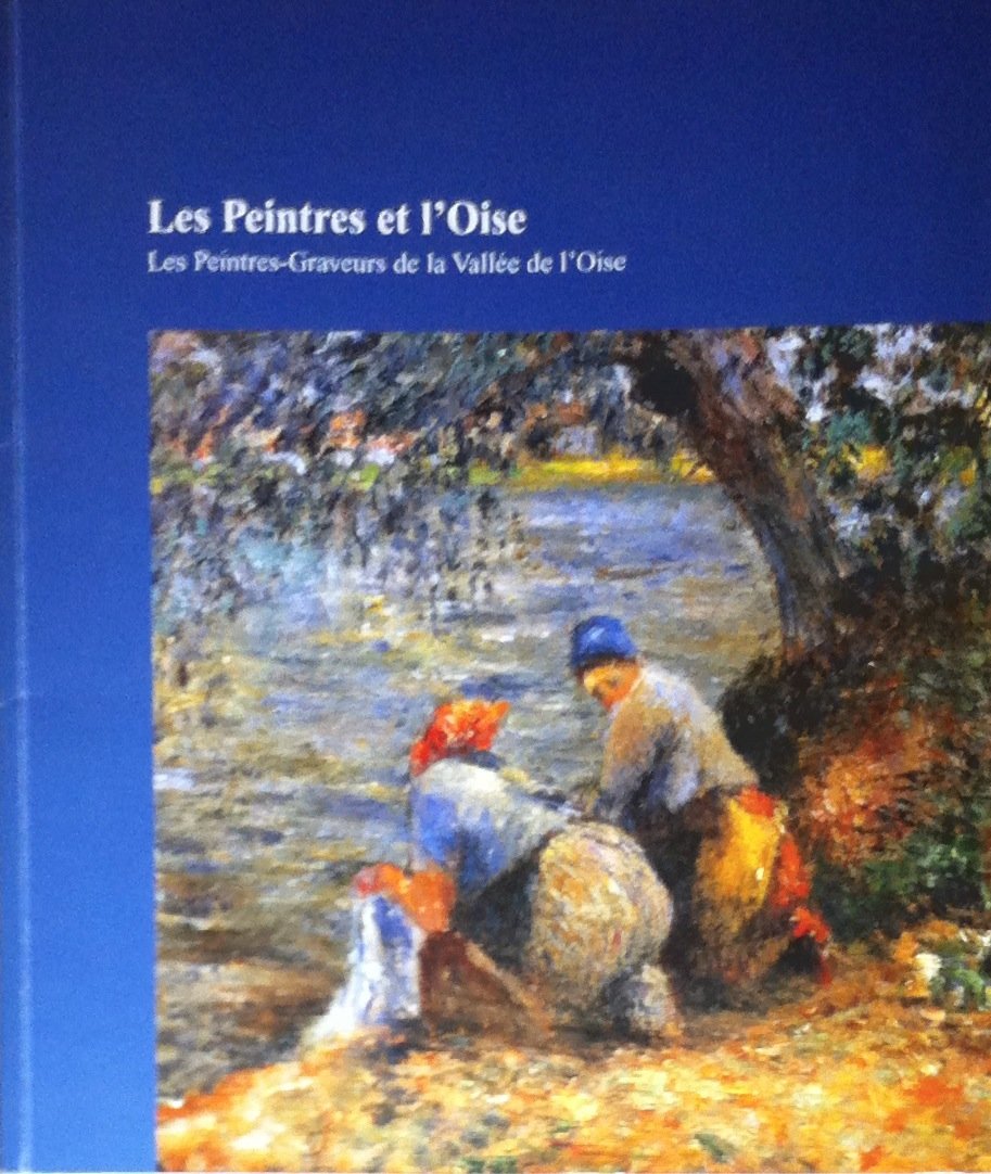 Les peintres et l'Oise - catalogue d'exposition du 26 mai au 23 septembre 2007 Musée Tavet-Delacour book