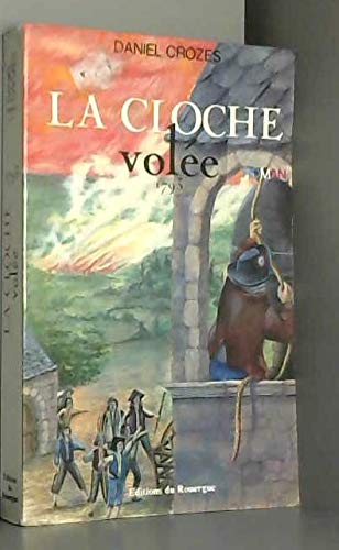 Les Feux de la liberté Tome 2: La Cloche volée book