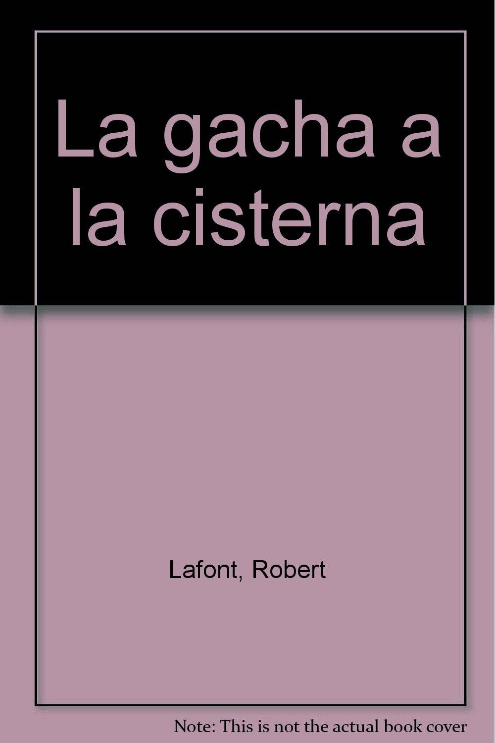 La gacha a la cistèrna. Le guetteur à la citerne book