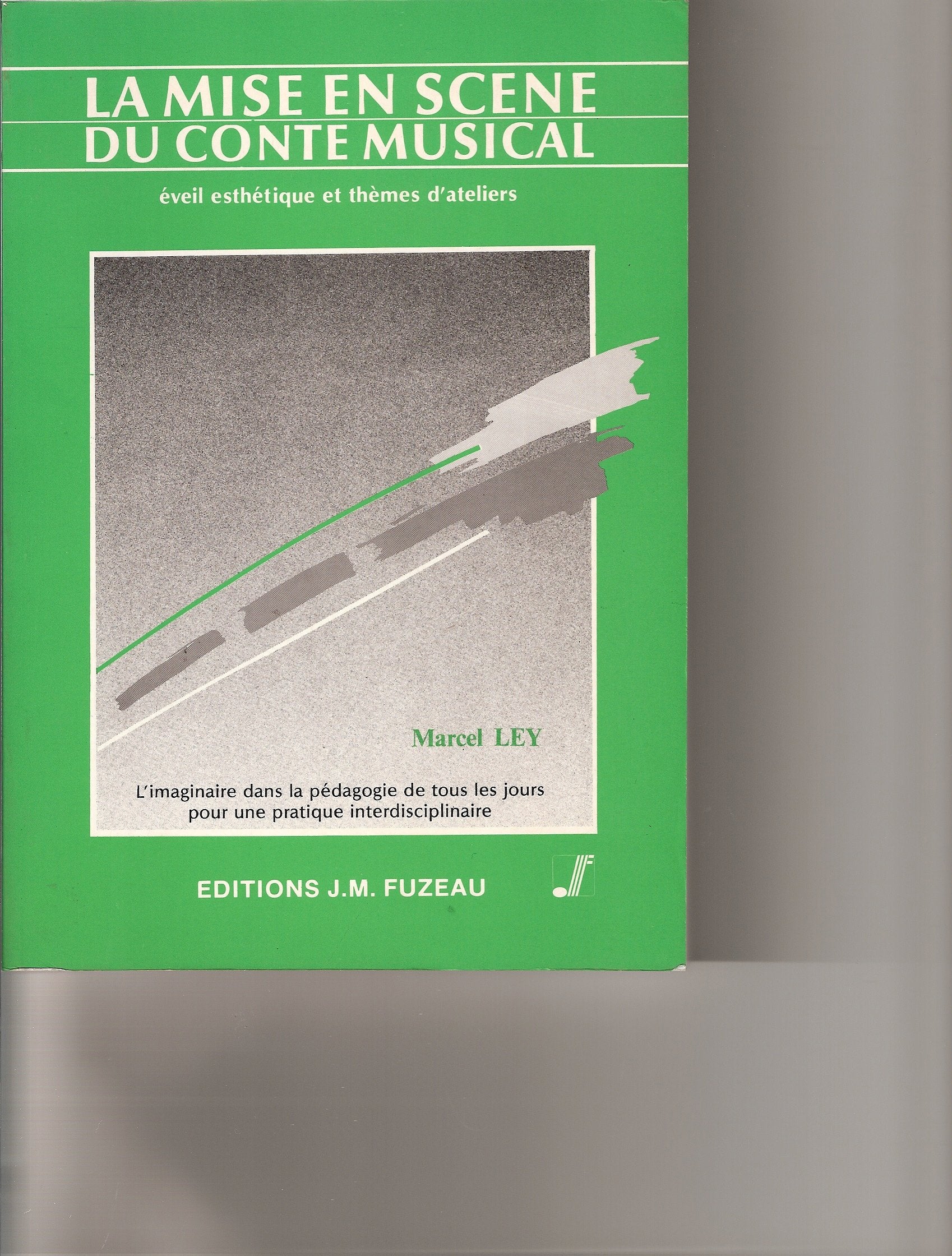 LA MISE EN SCENE DU CONTE MUSICAL A L'ECOLE.: Eveil esthétique et thèmes d'ateliers book