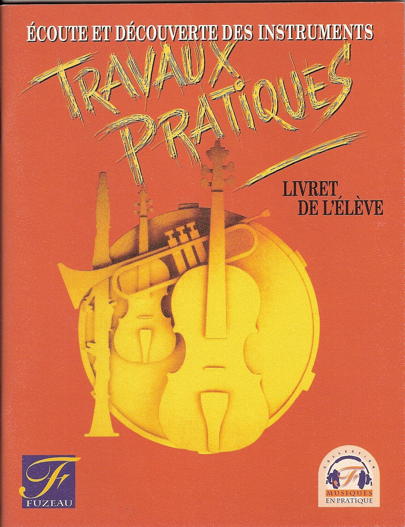 Ecoute et découverte des instruments. Travaux pratiques, livre de l'élève book