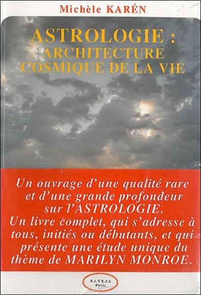 Astrologie : architecture cosmique de la vie : de l'observation de la nature à l'interprétation d'un thème book