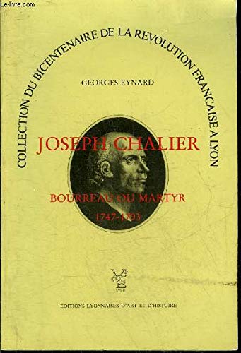 JOSEPH CHALIER BOURREAU OU MARTYR 1747-1793 - COLLECTION DU BICENTENAIRE DE LA REVOLUTION FRANCAISE A LYON. Children's books