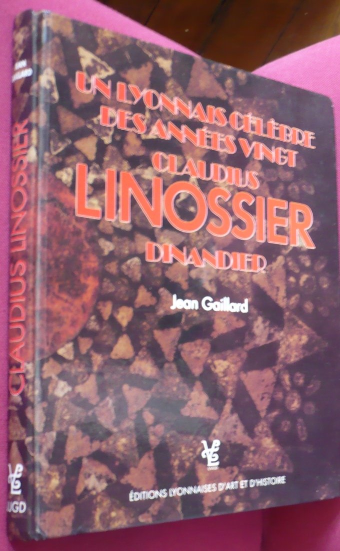 Un lyonnais célèbre des années vingt, Claudius Linossier, dinandier Books