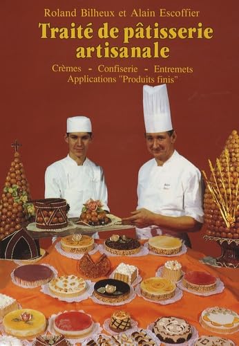 Traité de pâtisserie artisanale, tome 2. Crèmes, confiserie... book