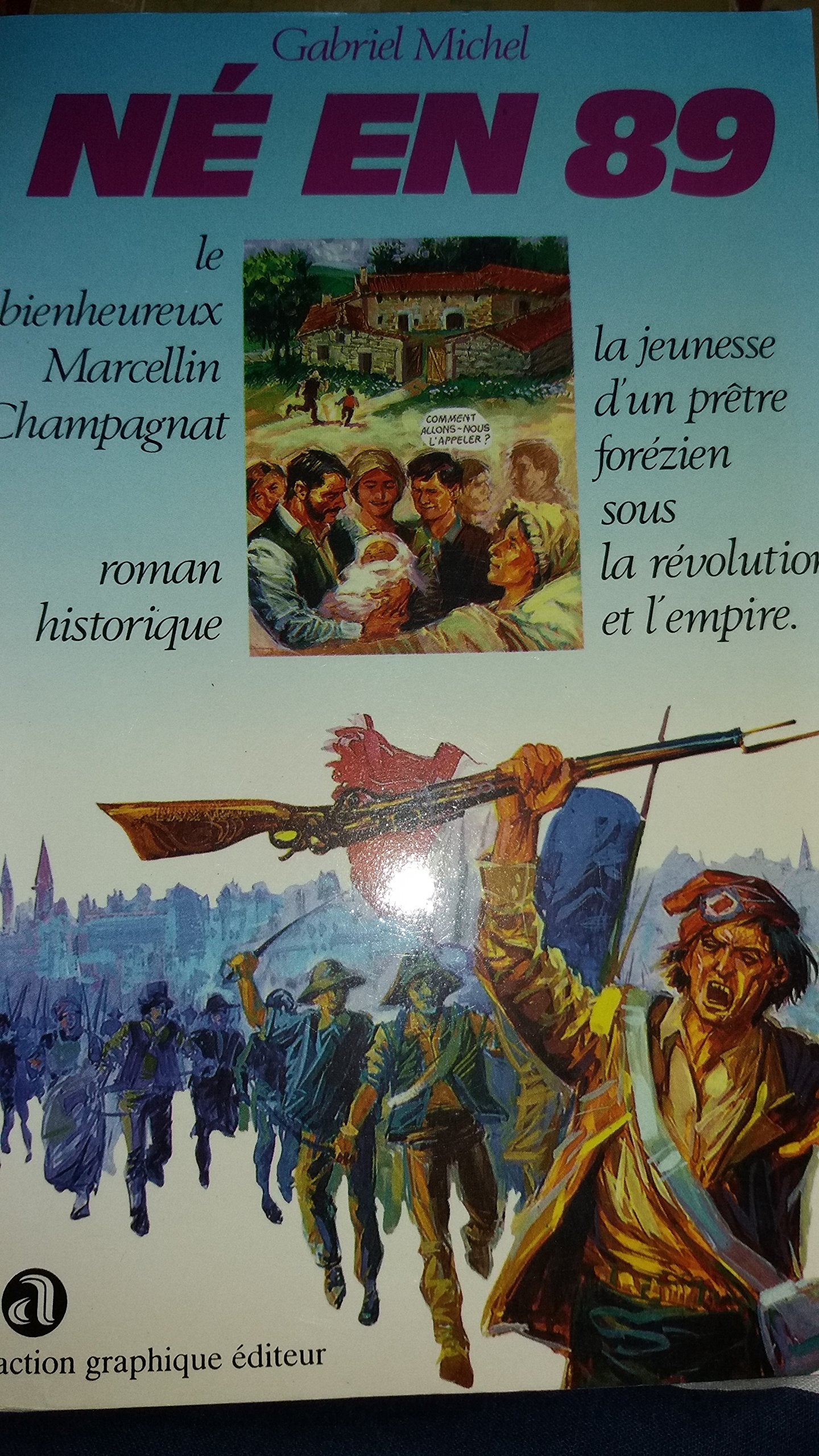Champagnat : né en 89. Vol. 1. Né en 89 book
