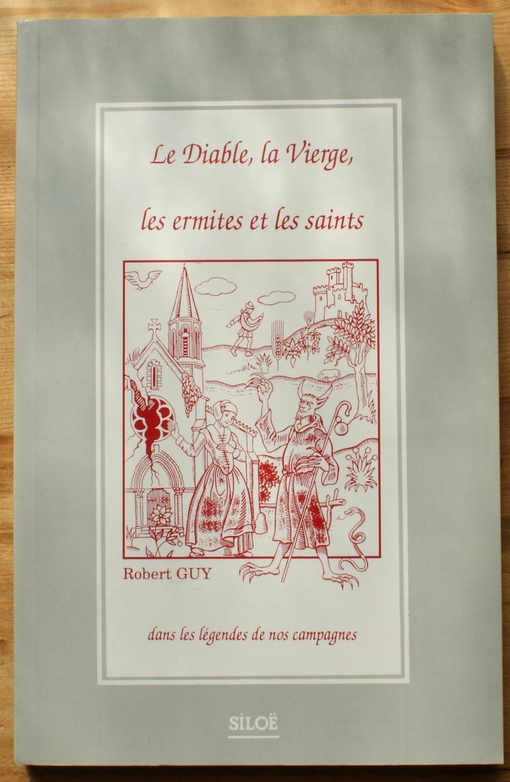 Le diable, la vierge, les ermites et les saints dans les légendes de nos campagnes book