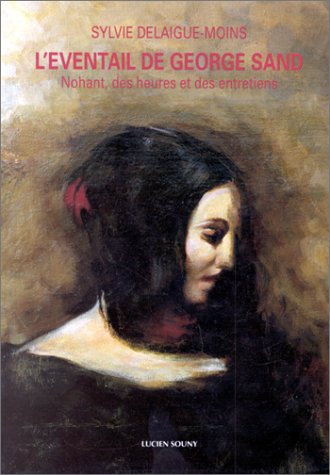 L'Eventail de George Sand : Nohant, des heures et des entretiens Books