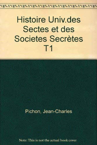 Histoire universelle des sectes et des sociétés secrètes. Vol. 1. Les temps anciens Books