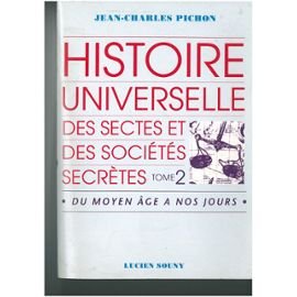 Histoire universelle des sectes et des sociétés secrètes. Vol. 2. Du Moyen Age à nos jours book