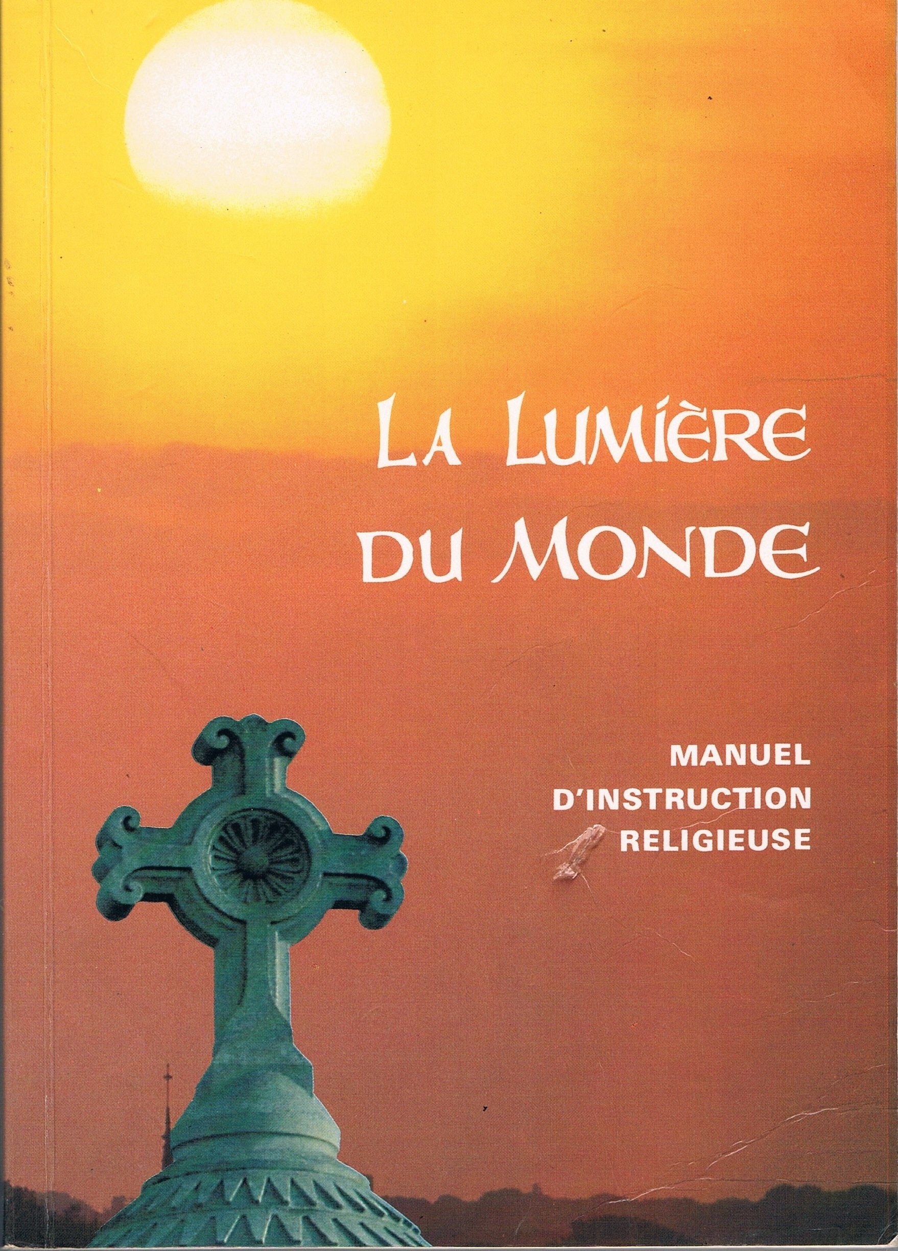Manuel d'instruction et de formation religieuses (La Lumière du monde) Books