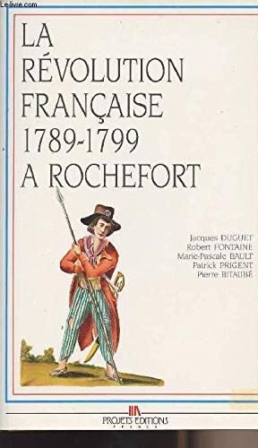 La Révolution française à Rochefort : 1789-1799 book