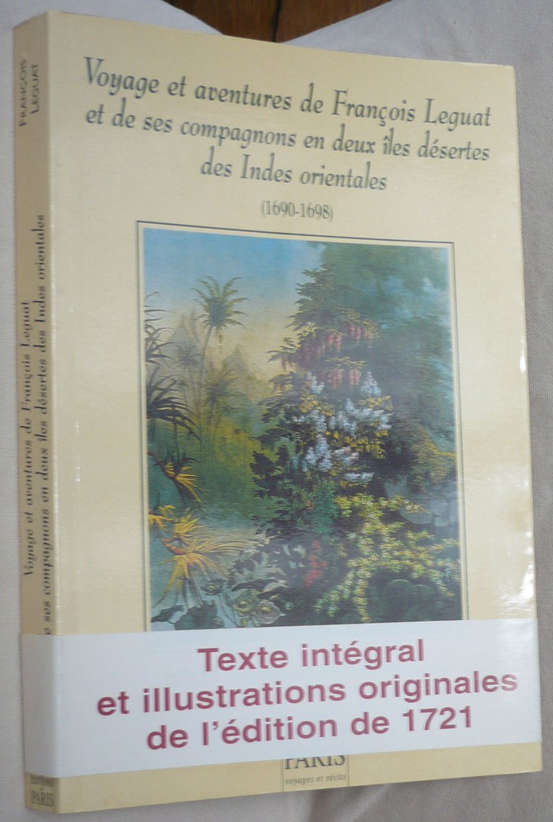 Voyage et aventures de François Leguat et de ses compagnons en deux îles désertes des Indes orientales : 1690-1698. Recueil de quelques mémoires servant d'introduction pour l'établissement de l'île d'Eden Books