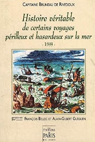 Histoire véritable de certains voyages périlleux et hasardeux sur la mer : 1599 book