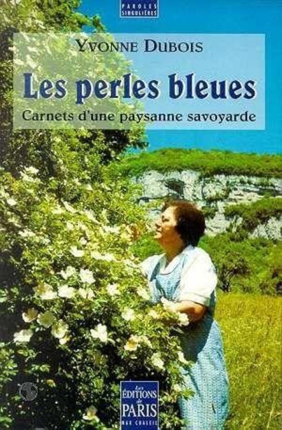 Les perles bleues : souvenirs d'une paysanne savoyarde Books