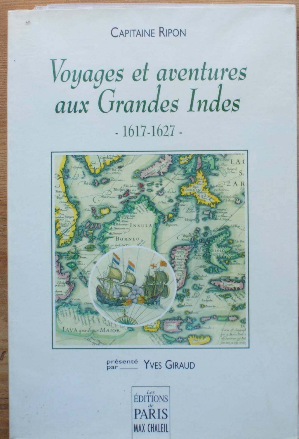 Voyages et aventures du capitaine Ripon aux Grandes Indes : journal d'un mercenaire, 1617-1627 International