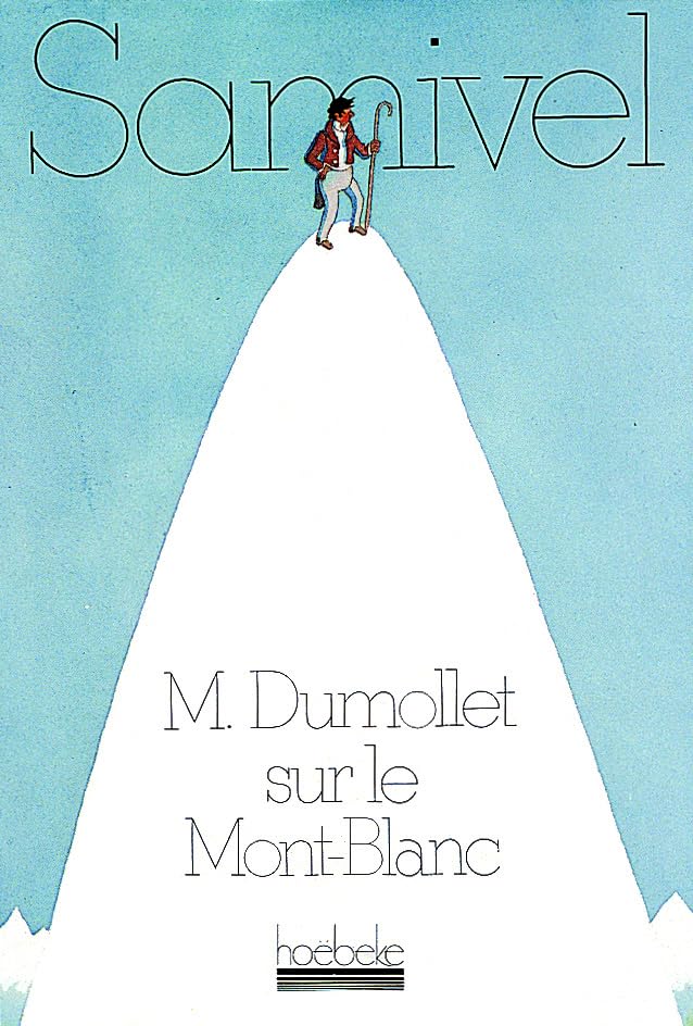 M. Dumollet sur le Mont-Blanc: Les aventures surprenantes de M. Dumollet (de Saint-Malo) durant son voyage de 1837 aux glacières de Savoie et d'Helvétie, extraites du cahier de ses Mémoires Film, Art & Culture