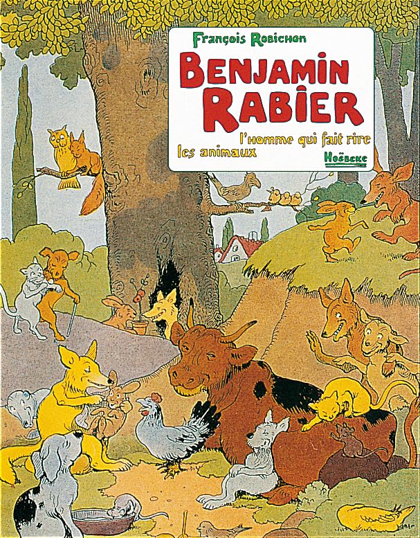 Benjamin Rabier: L'homme qui fait rire les animaux book