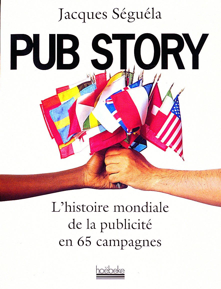 Pub story: L'histoire mondiale de la publicité en 65 campagnes Film, Art & Culture
