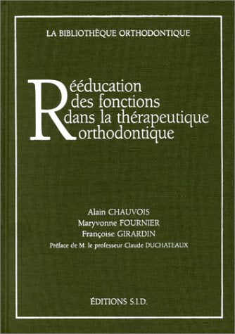 Rééducation des fonctions dans la thérapeutique orthodontique book