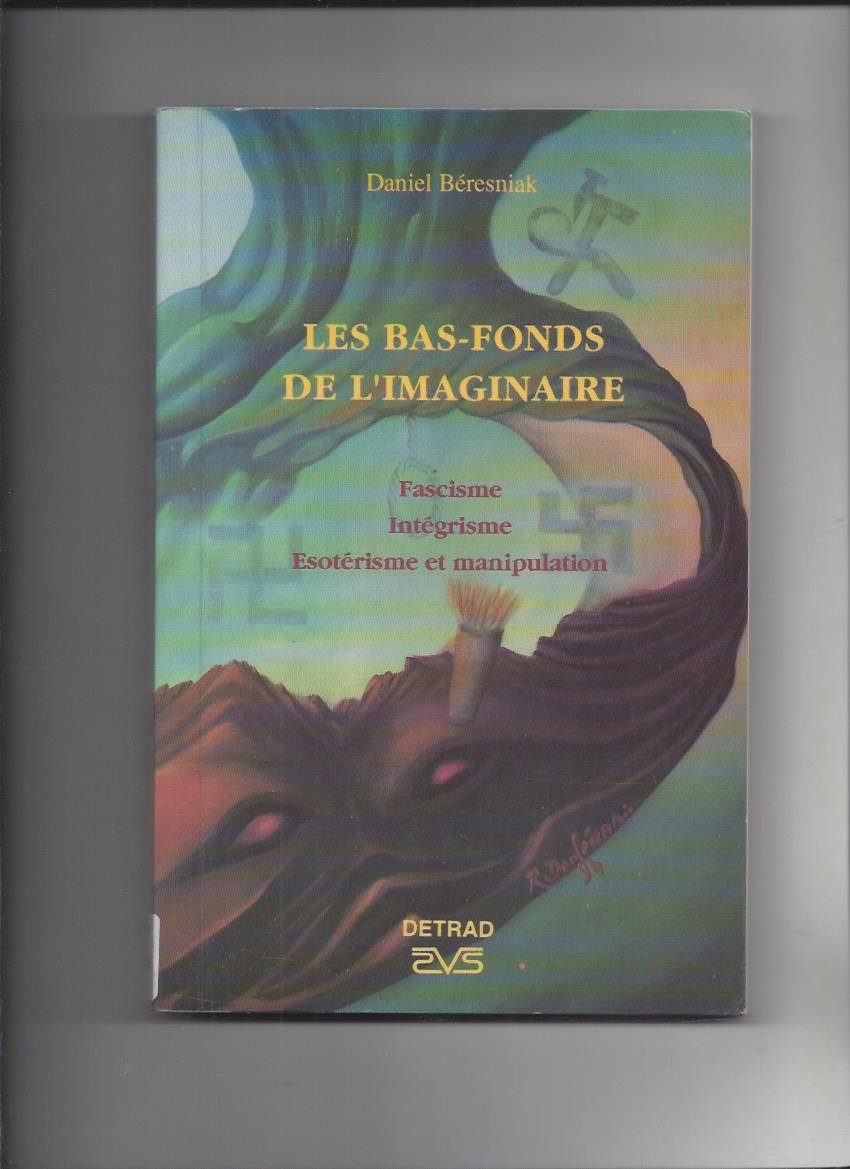 Les bas fonds de l'imaginaire: Fascisme, intégrisme, ésotérisme et manipulation Books