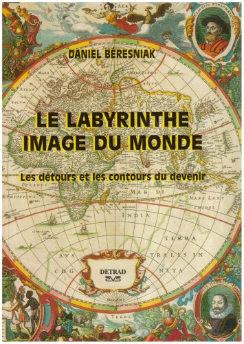 Le labyrinthe - Image du monde: les détours et les contours du devenir Reference Books