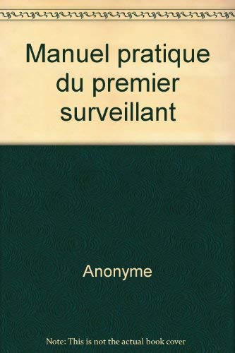 Manuel pratique du premier surveillant: 2e édition entièrement refondue Books