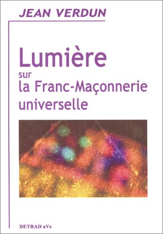 Lumière sur la franc-maconnerie universelle Books