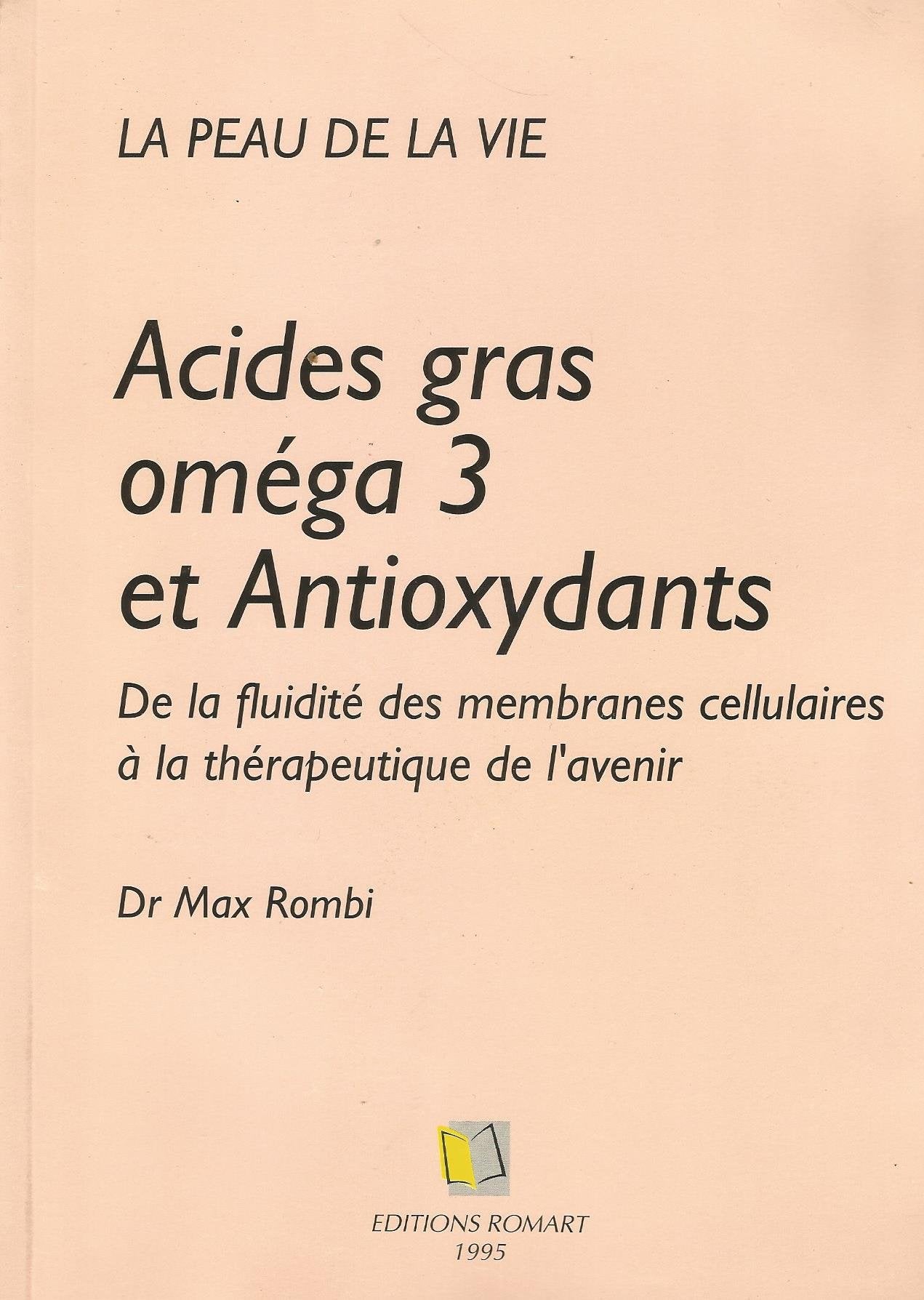 Acides gras oméga 3 et antioxydants: De la fluidité des membranes cellulaires à la thérapeutique de l'avenir book