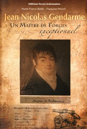 Jean Nicolas Gendarme: Un maître de forges exceptionnel Books