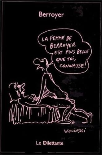 La Femme de Berroyer est plus belle que toi, connasse ! book