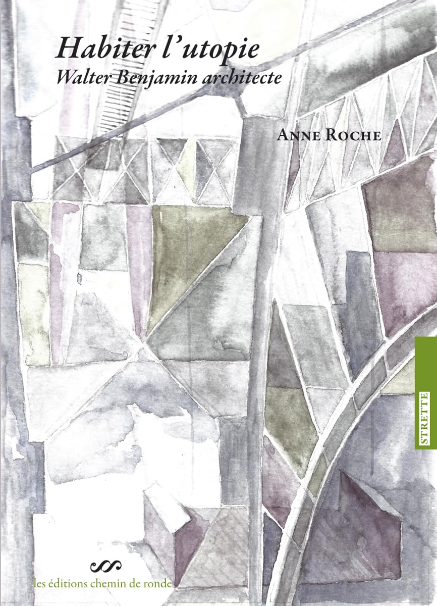 Habiter l'utopie: Walter Benjamin architecte (Strette) Philosophy