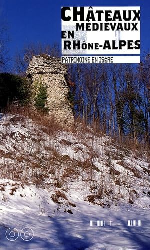 Châteaux médiévaux en Rhône-Alpes book