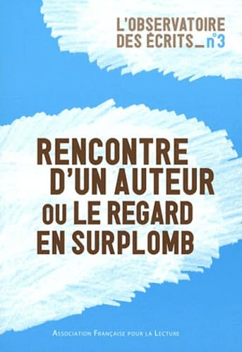 Rencontre d'un auteur ou le regard en surplomb book