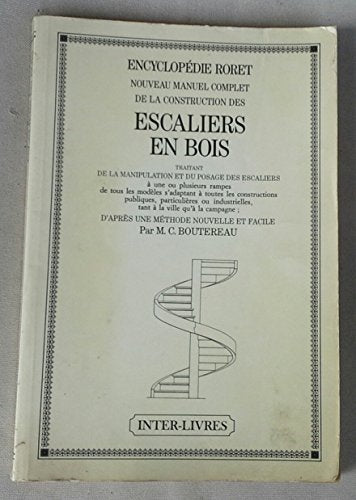 Nouveau manuel complet de la construction des escaliers en bois : D'après une méthode nouvelle et facile book