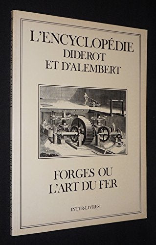 Encyclopédie Diderot et d'Alembert. Vol. 31. Forges. Art du fer book