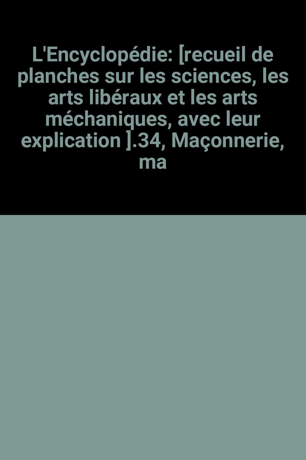 Encyclopédie Diderot et d'Alembert. Vol. 35. Maçonnerie, marbrerie Books