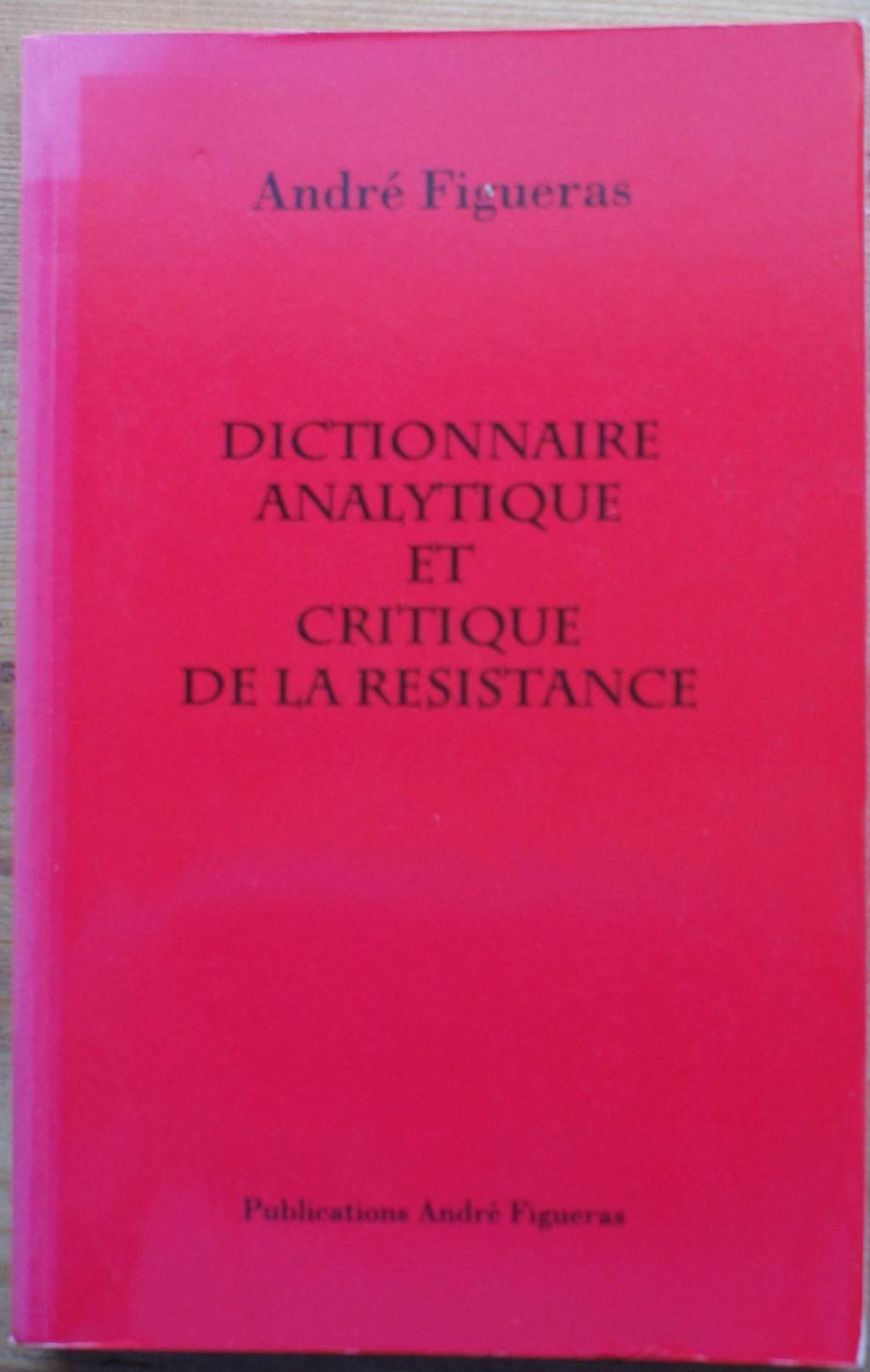 Dictionnaire analytique et critique de la Résistance book
