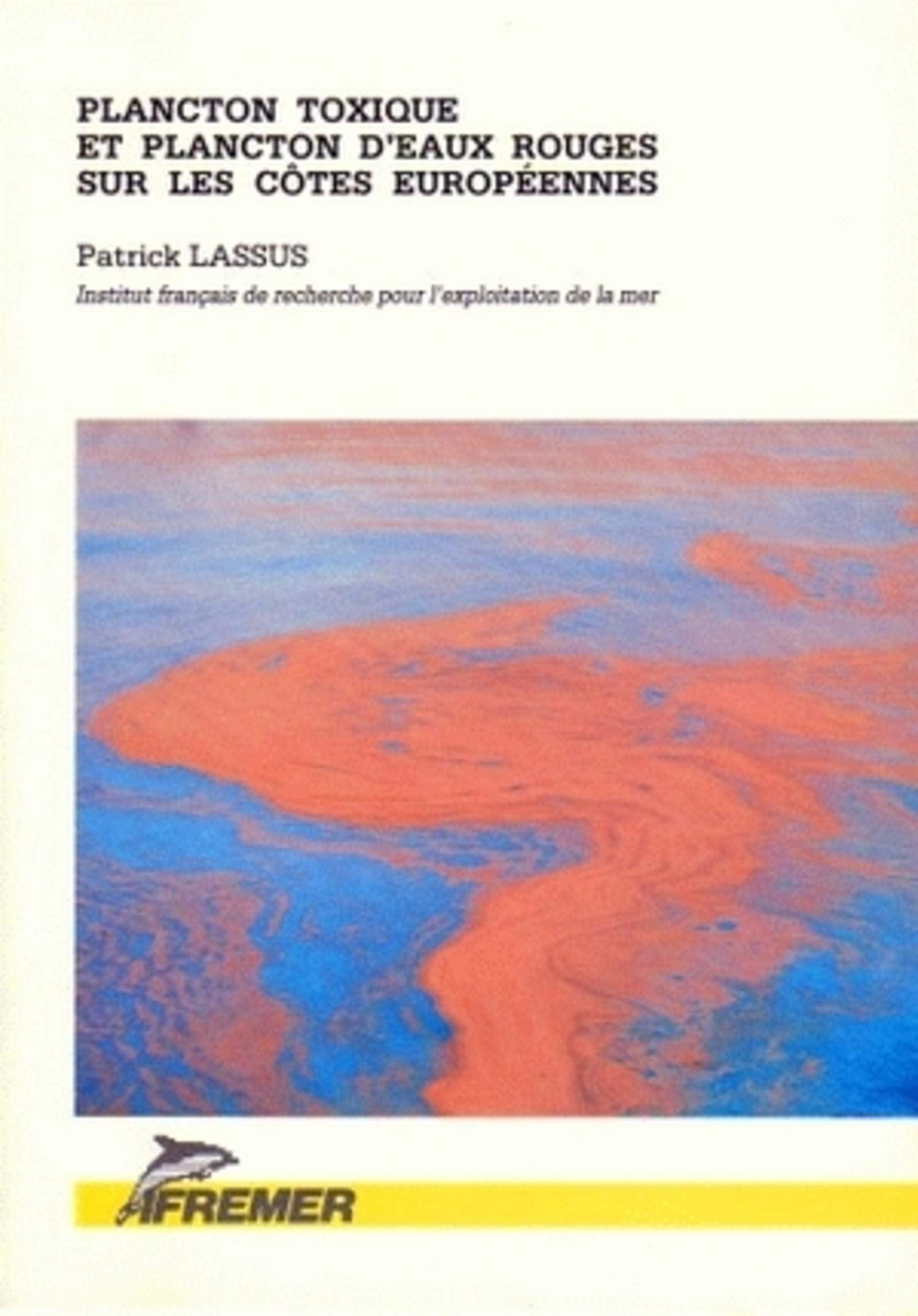 PLANCTON TOXIQUE ET PLANCTON D'EAUX ROUGES DANS LES EAUX EUROPEENNES Natural Sciences
