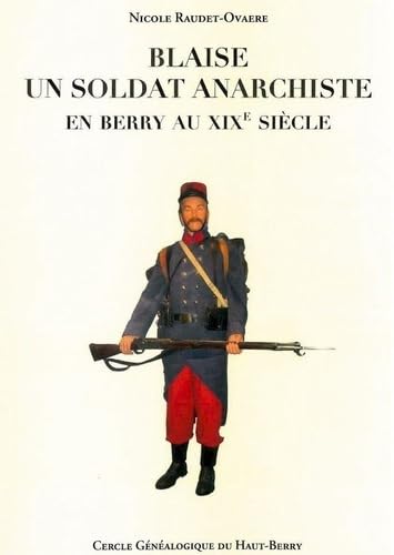 Blaise, un soldat anarchiste en Berry au XIXe siècle book