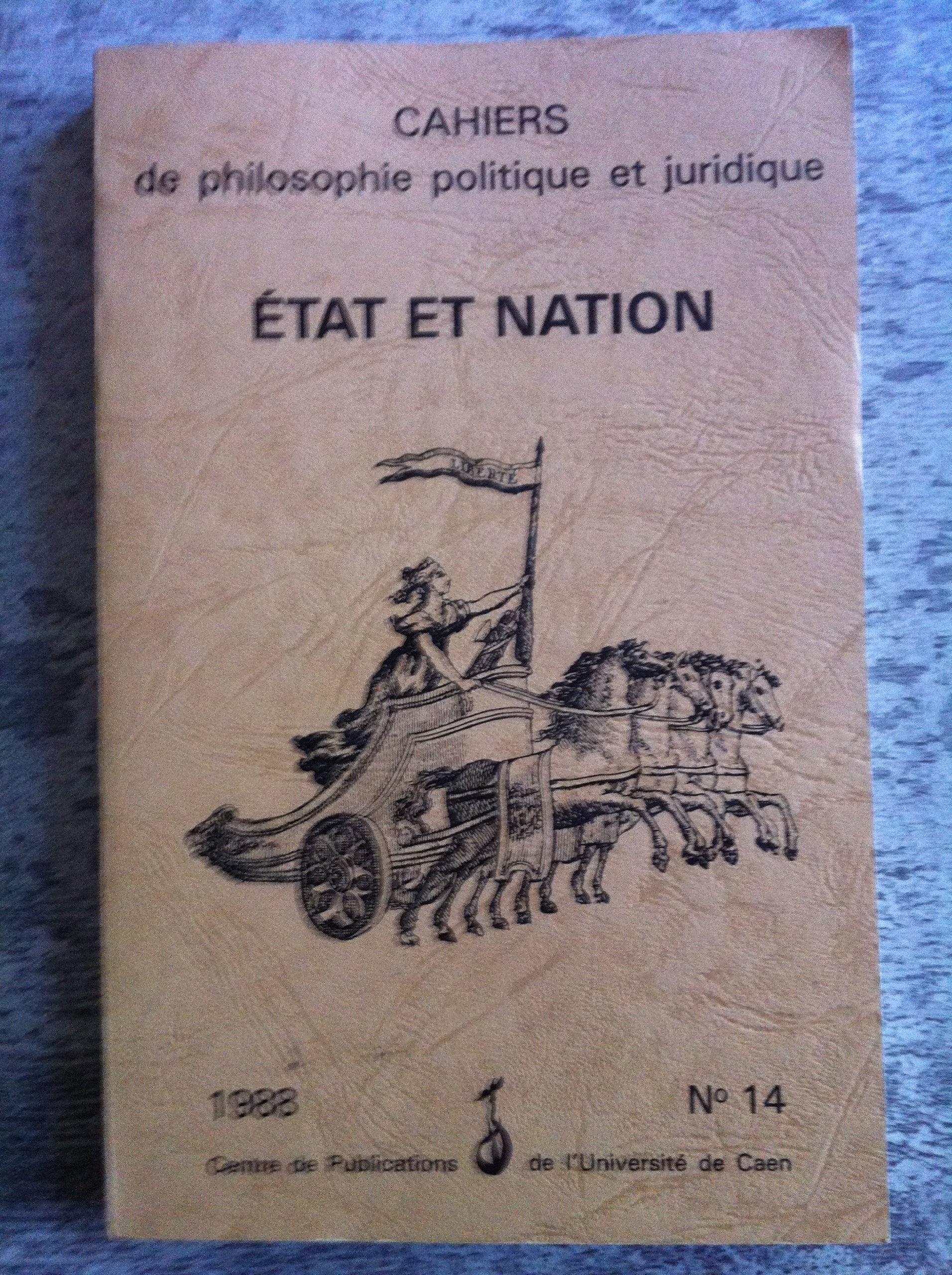 Etat et Nation. Cahiers de philosophie politique et juridique université de Caen - tome 14 - book