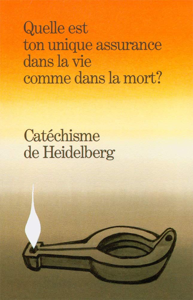 Catéchisme de Heidelberg: Quelle est ton unique assurance dans la vie comme dans la mort ? book