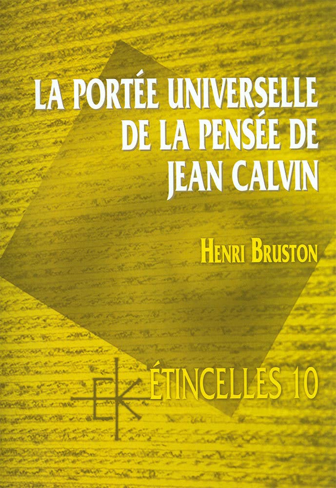 La portée universelle de la pensée de Calvin Religion & Esotericism