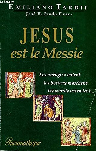 Jésus est le Messie : les boiteux marchent, les sourds entendent, les aveugles voient book
