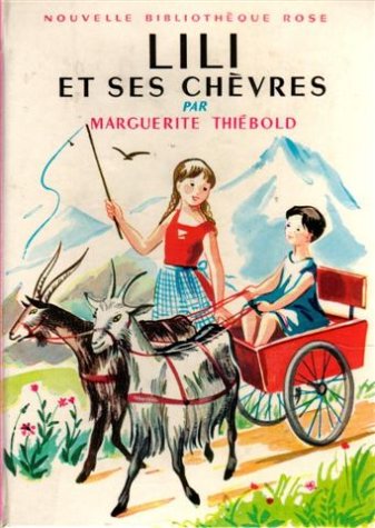 Lili et ses chèvres : Collection : Nouvelle bibliothèque rose cartonnée & illustrée book