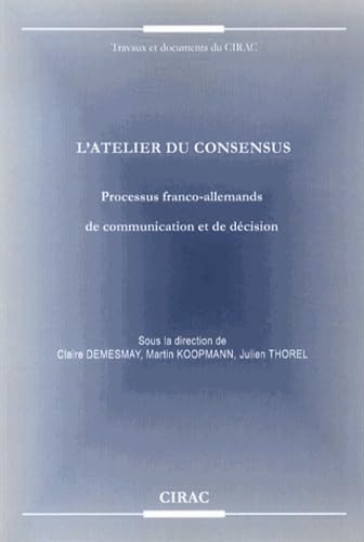 L'atelier du consensus: Processus franco-allemands de communication et de décision book