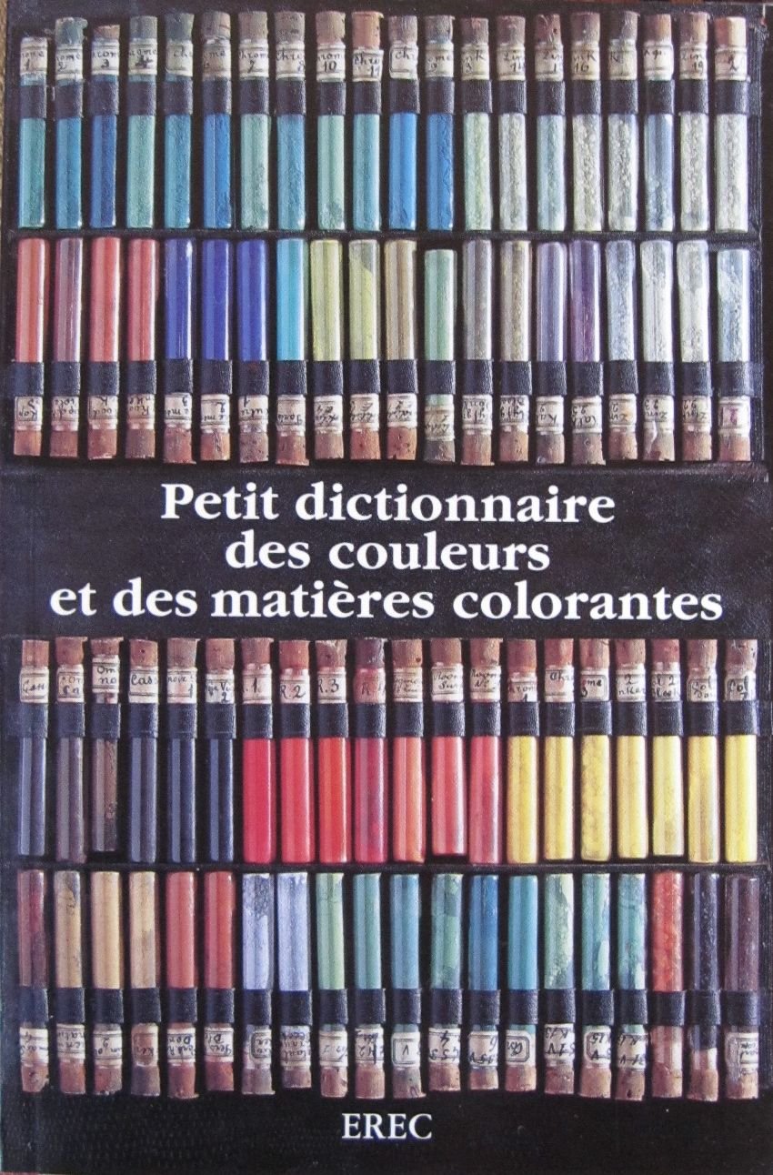 Petit dictionnaire des couleurs et des matières colorantes Books
